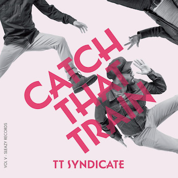 T.T. Syndicate - Catch That Train + 1 ( Ltd 45's )